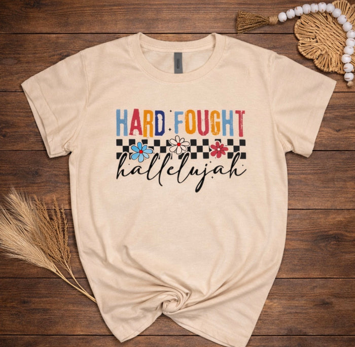 Hard fought hallelujah tee