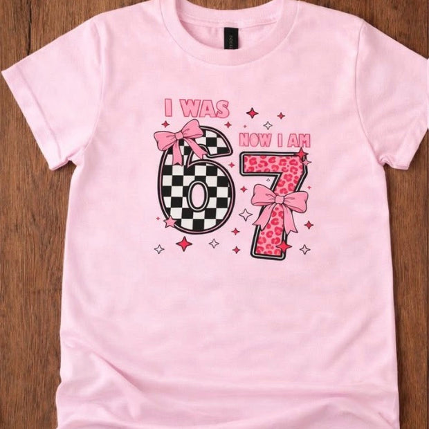 I was 6 now I am 7 tee