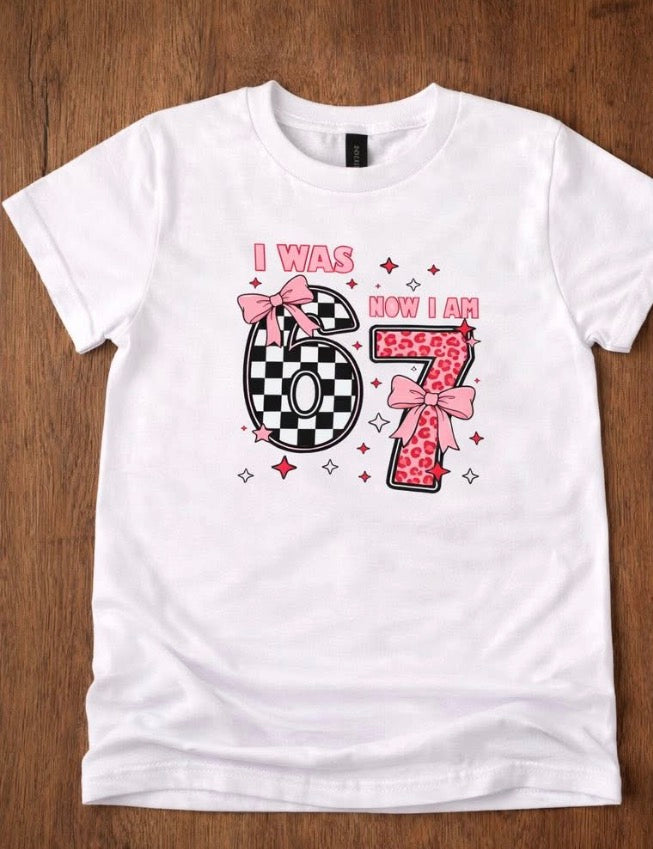I was 6 now I am 7 tee